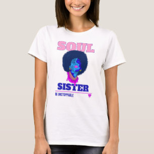 Soul Sister be unaufhaltsam nach Pop Art T - Shirt