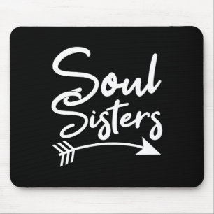 Soul Sisters Best Friend Freundschaft Redewendunge Mousepad