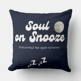 Soul über Snooze - Funny Lazy Motto Kissen