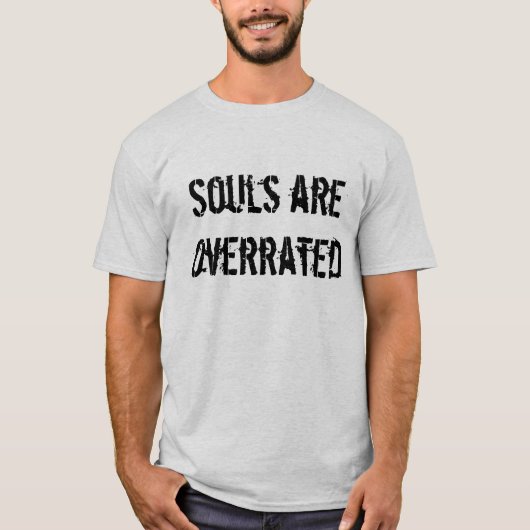 Soule sind Overrated Shirt (Vorderseite)