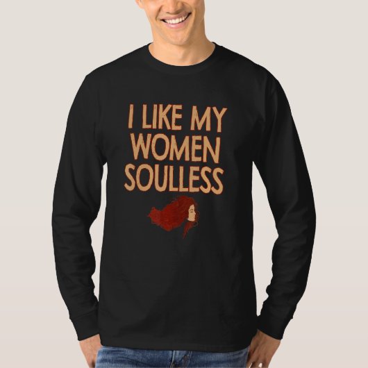Soulless Ginger Redhead Strawberry Blonde Flirt    T-Shirt (Vorderseite)