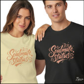 Soulmate Status Brush Script Grunge Art T-Shirt