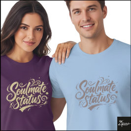 Soulmate Status Brush Script Grunge Art T-Shirt