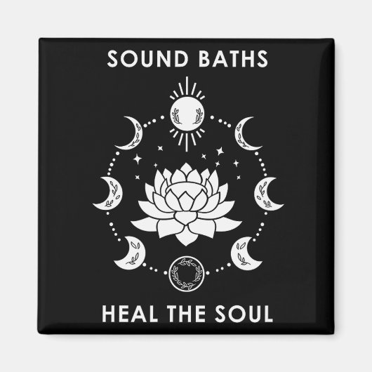 Sound Baths Heal The Soul New Age Sritual Wellness Magnet (Vorne)
