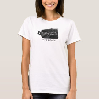 Sound Drumming More Cowbell! Damen T-Shirt
