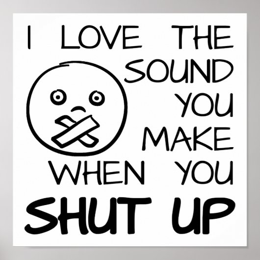 Sound of Shut Up Funny Poster (Vorne)