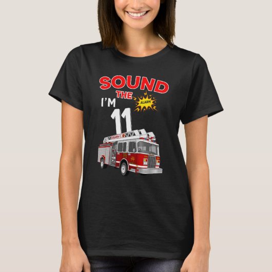 Sound the Alarm I m 11 Kids Feuerwehrmann T-Shirt (Vorderseite)