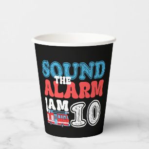 Sound The Alarm Ich bin 10 Feuerwehrmann 10. Gebur Pappbecher