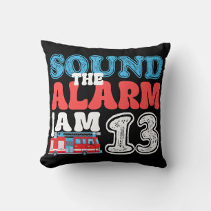 Sound The Alarm Ich bin 13 Feuerwagen 13. Geburtst Kissen