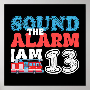 Sound The Alarm Ich bin 13 Feuerwagen 13. Geburtst Poster
