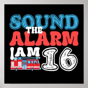 Sound The Alarm Ich bin 16 Feuerwehrmann 16. Gebur Poster