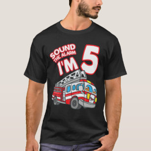 Sound The Alarm Ich bin 5 Feuerwehrmann Motor Feue T-Shirt