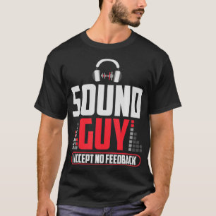 Sound Typ Ich akzeptiere kein Feedback für Audio u T-Shirt