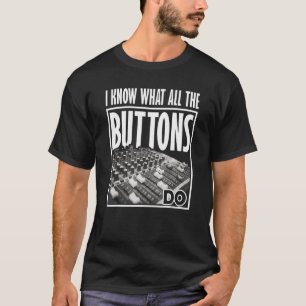 Sound Typ Ich weiß, was alle Tasten Audio Eng mach T-Shirt