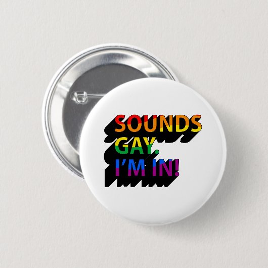 SOUNDS GAY I BIN BUTTON (Vorne & Hinten)