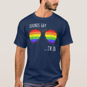 Sounds Gay Ich bin in lustigen LGBT Pride Geschenk T-Shirt