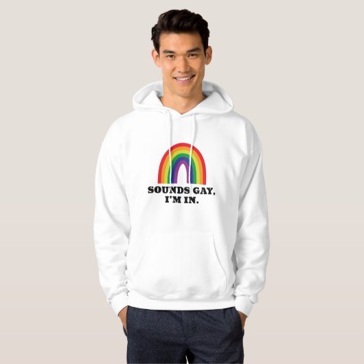 Sounds Gay I'm In Hoodie (Vorne ganz)