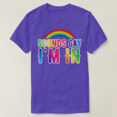 Sounds Gay Im In LGBT Funny T-Shirt (Design vorne)