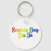 Sounds Gay I'm In - LGBTQ Pride Schlüsselanhänger (Vorderseite)