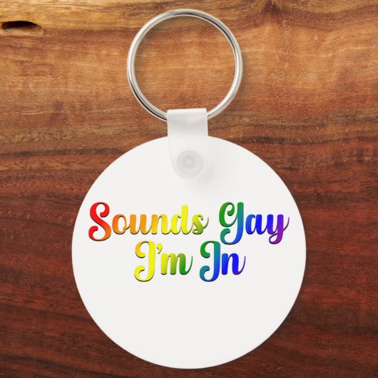 Sounds Gay I'm In - LGBTQ Pride Schlüsselanhänger (Vorderseite)