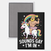 Sounds Gay Im In Magnet (Vorderseite/Rückseite)