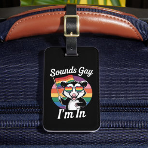 Sounds Gay I'm in Possum Funny LGBTQ Pride Rainbow Gepäckanhänger