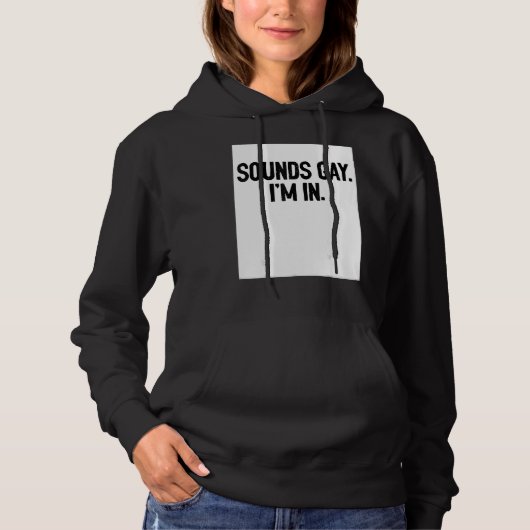 Sounds Gay I'm In Pride Rainbow Love Queer Diversi Hoodie (Vorderseite)