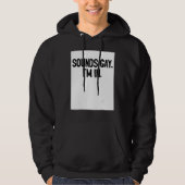 Sounds Gay I'm In Pride Rainbow Love Queer Diversi Hoodie (Vorderseite)