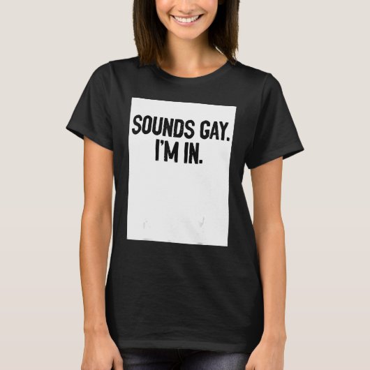 Sounds Gay I'm In Pride Rainbow Love Queer Diversi T-Shirt (Vorderseite)