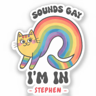 Sounds Gay, I'm In - Rainbow Cat LGBTQ Pride Aufkleber