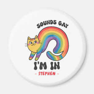 Sounds Gay, I'm In - Rainbow Cat LGBTQ Pride Magnet