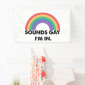 Sounds Gay Im In Rainbow Pride Month Gay Banner (Insitu)