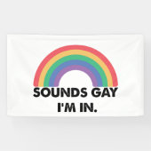Sounds Gay Im In Rainbow Pride Month Gay Banner (Horizontal)