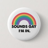 Sounds Gay Im In Rainbow Pride Month Gay Button (Vorderseite)