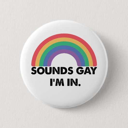 Sounds Gay Im In Rainbow Pride Month Gay Button (Vorderseite)