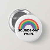 Sounds Gay Im In Rainbow Pride Month Gay Button (Vorne & Hinten)