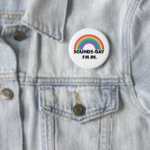 Sounds Gay Im In Rainbow Pride Month Gay Button (Beispiel)