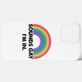 Sounds Gay Im In Rainbow Pride Month Gay Case-Mate iPhone Hülle (Rückseite (Horizontal))