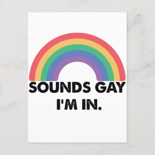Sounds Gay Im In Rainbow Pride Month Gay Postkarte