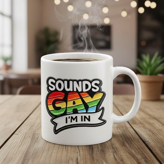 Sounds Gay I'm In Regenbogen-Pride-Kaffeetasse Kaffeetasse
