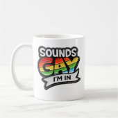 Sounds Gay I'm In Regenbogen-Pride-Kaffeetasse Kaffeetasse (Links)
