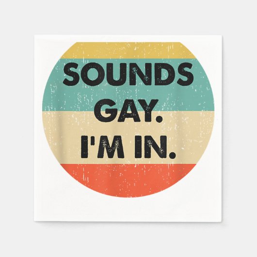 Sounds Gay Im In Serviette (Vorderseite)