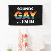Sounds Gay I'm Rainbow LGBTQ Pride Banner (Insitu)
