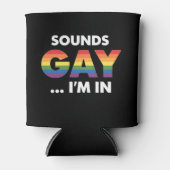 Sounds Gay I'm Rainbow LGBTQ Pride Dosenkühler (Vorderseite)