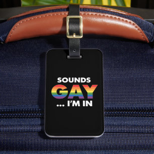 Sounds Gay I'm Rainbow LGBTQ Pride Gepäckanhänger