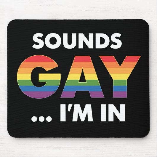 Sounds Gay I'm Rainbow LGBTQ Pride Mousepad (Vorne)