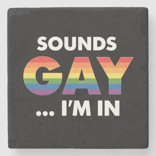 Sounds Gay I'm Rainbow LGBTQ Pride Steinuntersetzer (Vorderseite)