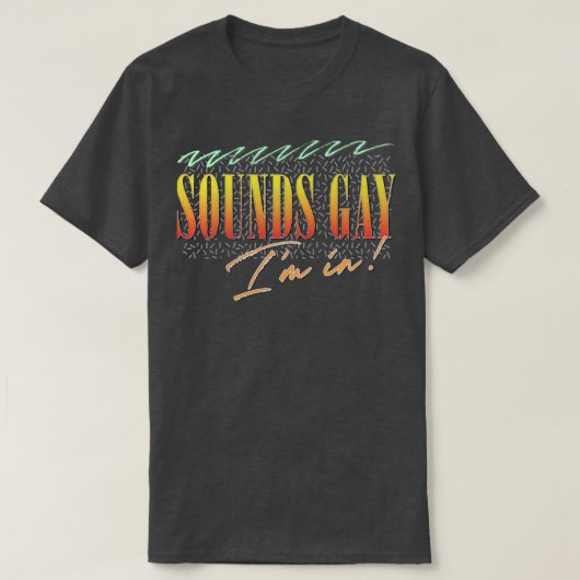 Sounds Gay Im Retro Style Original Design 1 T-Shirt (Design vorne)