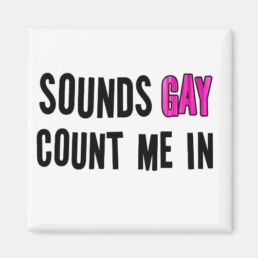 Sounds Gay Magnet (Vorne)