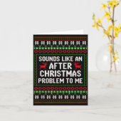 Sounds Like An After Christmas Problem Sweater Xma Karte (Gelbe Blume)